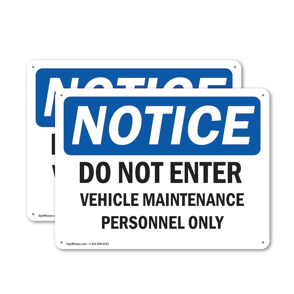 Signmission Do Not Enter Vehicle Maintenance Personnel Only OSHA Notice Sign, Plastic, 10in W x 7in L, 2PK OS-2PACK-NS-P-710-L-11238 - main